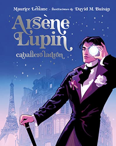 Arsène Lupin, Caballero Ladrón. Edición Ilustrada (Arséne Lupin Caballero Ladrón / Arsene Lupin Gentleman Burglar)